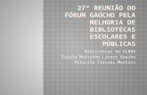 27ª Reunião do Fórum Gaúcho pela Melhoria de Bibliotecas Escolares e Públicas