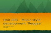 Unit 208 – Music style development ‘Reggae’