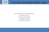 Guru  Ram Dass Body Builders. Works: 60/7,8  , Naresh  Park Extn,  Najafgarh  Road,