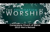Cornerstone Church of Blaine 2013 Men’s Retreat