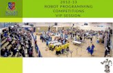 2012-13 Robot  Programming  Competitions VIP Session