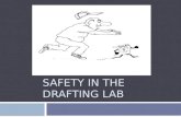 SAFETY IN THE DRAFTING LAB