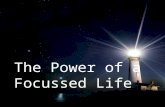The Power of a Focussed Life