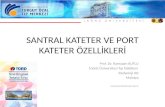 SANTRAL KATETER VE PORT KATETER ÖZELLİKLERİ
