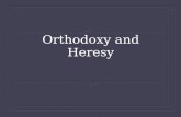 Orthodoxy and Heresy