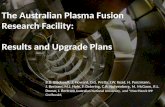 The Australian Plasma Fusion Research Facility:   Results and Upgrade Plans