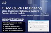 Cisco Quick Hit Briefing Cisco  Customer Intelligence  Systems – Contact Center Update