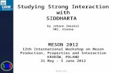 Studying Strong Interaction with SIDDHARTA  by Johann Zmeskal SMI, Vienna MESON 2012