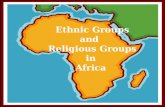 Ethnic Groups  and    Religious Groups   in  Africa