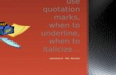 When to use quotation marks, when to underline, when to italicize…