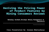 Deriving the Pricing Power of Product Features by Mining Consumers Reviews