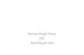 Hemorrhagic fever DIC Tourniquet test