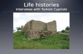 Life histories Interviews with Turkish Cypriots