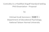 Centrality in a Modified- Angoff  Standard Setting PhD Dissertation - Proposal by