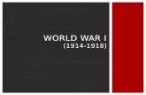 World War  I (1914-1918)