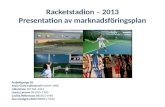 Racketstadion – 2013 P resentation av marknadsföringsplan