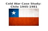 Cold War Case Study:  Chile 1945-1981