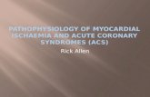 Pathophysiology of myocardial ischaemia and Acute Coronary Syndromes (ACS)