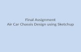 Final Assignment Air Car Chassis Design using  Sketchup