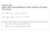 Warm Up Give the coordinate of the vertex of each function.