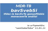 MDR-TB  bavSvebSi tfdec -is  bavSvTa ganyofilebis monacemTa analizi