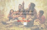 My Digital Movie! Native  Americans