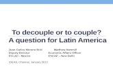 To  decouple or to couple ?  A question for Latin America