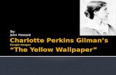 Charlotte Perkins Gilman’s  Google Images  “The Yellow Wallpaper”