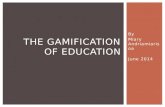 THE GAMIFICATION OF EDUCATION
