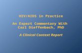 HIV/AIDS in Practice An Expert Commentary With  Carl  Dieffenbach , PhD A Clinical Context Report