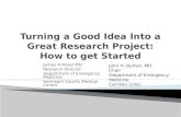 Turning a Good Idea Into a Great Research Project: How to get Started