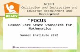 “FOCUS”  Common Core State Standards for Mathematics Summer Institute  2012