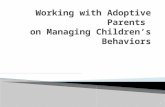 Working with Adoptive Parents  on Managing Children’s Behaviors