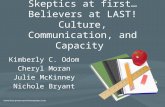 Skeptics at first… Believers at LAST! Culture, Communication, and Capacity