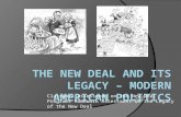 The new Deal and its Legacy – Modern American Politics