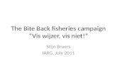 The  Bite  Back  fisheries campaign “Vis wijzer, vis niet!”