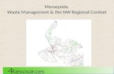 Merseyside  Waste Management & the NW Regional Context