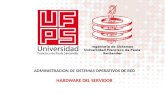 ADMINISTRACION DE SISTEMAS OPERATIVOS DE RED HARDWARE DEL SERVIDOR