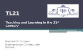 TL21 Teaching and Learning in the 21 st  Century