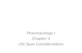 Pharmacology I Chapter 3 Life Span Considerations