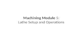 Machining Module  5:  Lathe  Setup and Operations