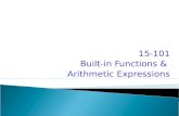15-101 Built-in Functions &  Arithmetic Expressions