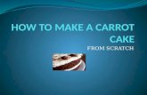HOW TO MAKE A CARROT CAKE