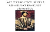 L’ART ET L’ARCHITECTURE DE LA RENAISSANCE FRANCAISE 16eme siècle