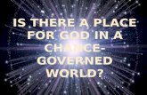 Is there a place for god in  A  CHANCE-GOVERNED WORLD?