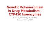 Genetic Polymorphism in Drug Metabolism â€“ CYP450  Isoenzymes