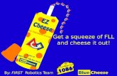 Get a squeeze of FLL and cheese it out!