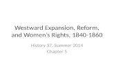Westward Expansion, Reform, and Women’s Rights, 1840-1860