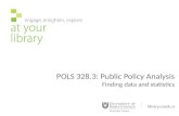 POLS 328.3: Public Policy Analysis Finding data and statistics