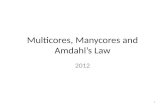 Multicores,  Manycores  and Amdahl’s Law